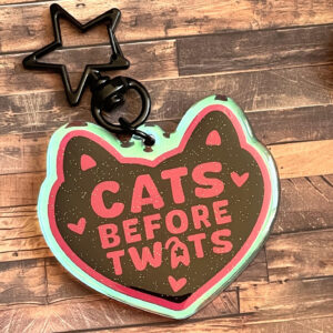 Cats Before Tw*ts Keychain - Pre-ORDER
