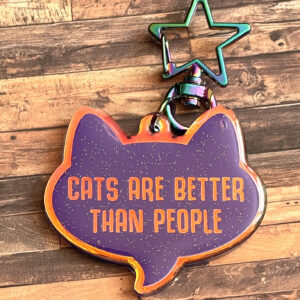 Cats Are Better Than People Keychain